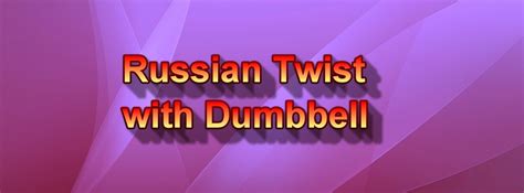 Russian Twist with DumbbellRobins Key