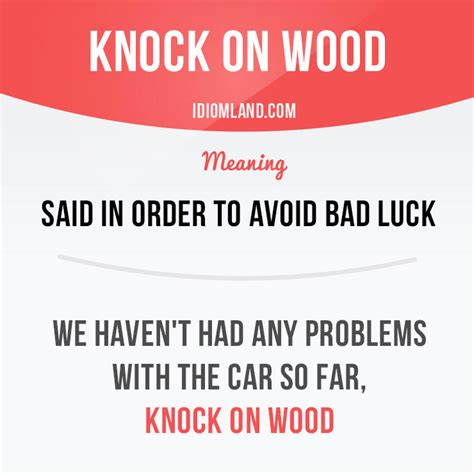 Idiom Land — “Knock on wood” is said in order to avoid bad...