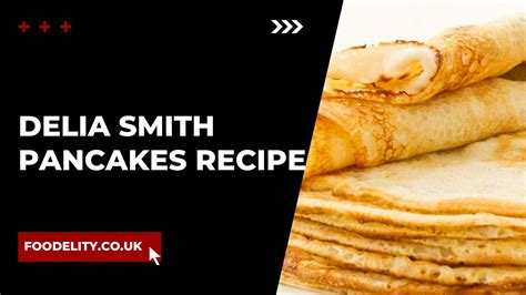 Delia Smith Pancakes Recipe: A Classic Recipe with a Personal Twist ...