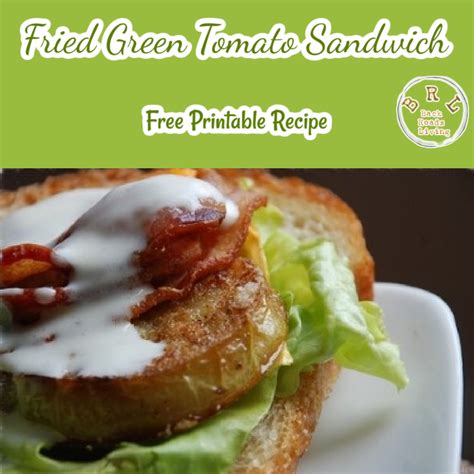 Fried Green Tomato Sandwich Recipe by Back Roads Living, Good n Tasty