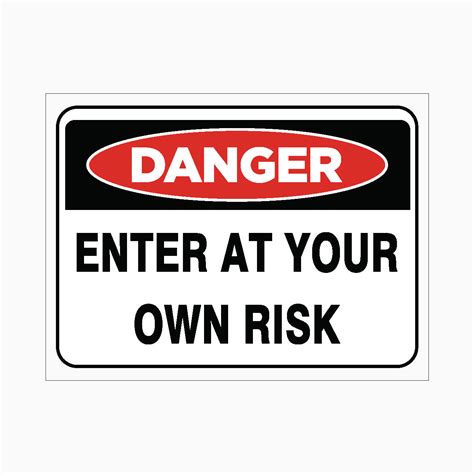 ENTER AT YOUR OWN RISK SIGN – Get signs