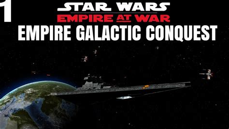 Star Wars: Empire at War : Empire Galactic Conquest 1 - YouTube