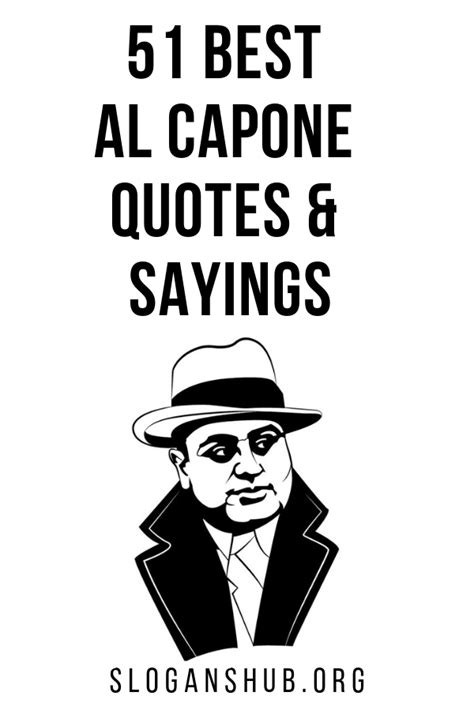 a black and white poster with the words 51 best al capone quotes & sayings