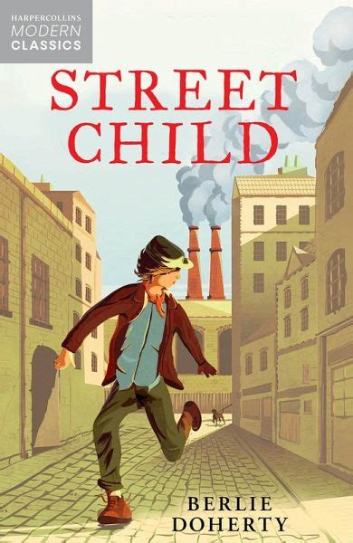 Street Child (HarperCollins Children's Modern Classics) (eBook, ePUB) von Berlie Doherty ...