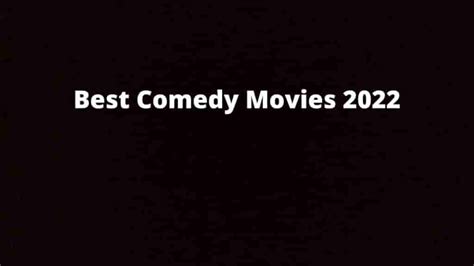 Must Watch These Best Comedy Movies 2022 - KSU | The Sentinel Newspaper