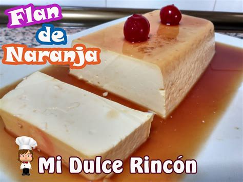 Mi Dulce Rincón: FLAN DE NARANJA SIN HUEVO, SIN HORNO, SIN COCCIÓN