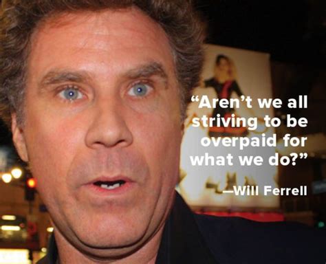 - Will Ferrell - | Will ferrell quotes, Quote of the week, Will ferrell