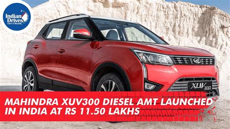 Mahindra XUV300 Diesel AMT Launched In India At Rs 11.50 Lakhs