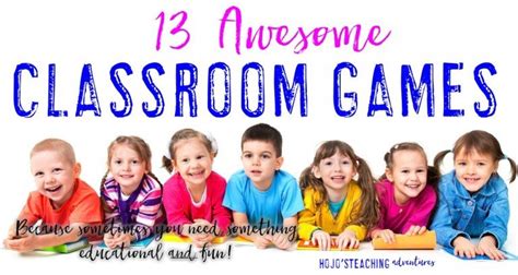 13 Fun Classroom Games - HoJo's Teaching Adventures, LLC