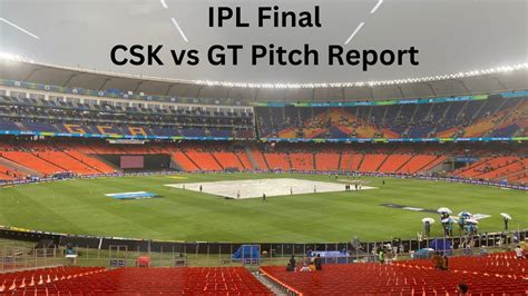 IPL 2023 Final, CSK vs GT: Narendra Modi Stadium Pitch Report to Records - Here's all you need ...