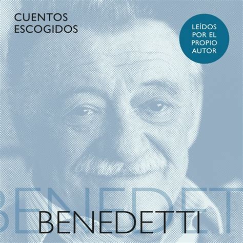 Cuentos escogidos: Benedetti by Mario Benedetti | Goodreads