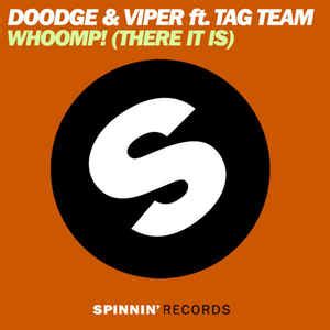 Doodge & Viper Ft. Tag Team – Whoomp! (There It Is) (2010, 320 kbps, File) - Discogs