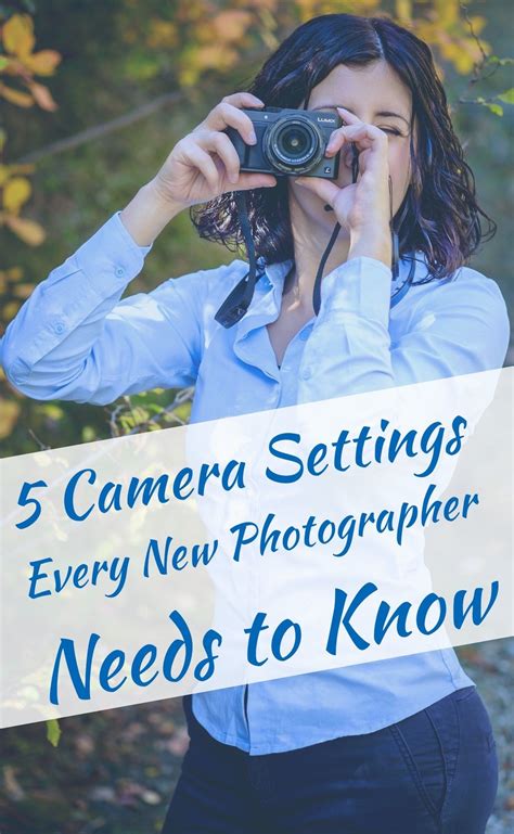 5 Camera Settings Every New Photographer Needs to Know | Dslr ...