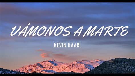 KEVIN KAARL - Vámonos a Marte (Letra) - YouTube