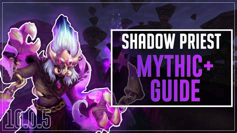 Shadow Priest Mythic+ Guide - Dragonflight (10.0.5) - YouTube