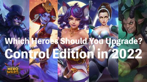 [Hero Wars Guide]Which Control to Upgrade in 2022｜Insights with HeroWars Login