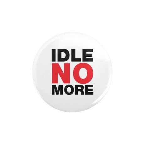 Idle No More 2.25" Button by idlenomore