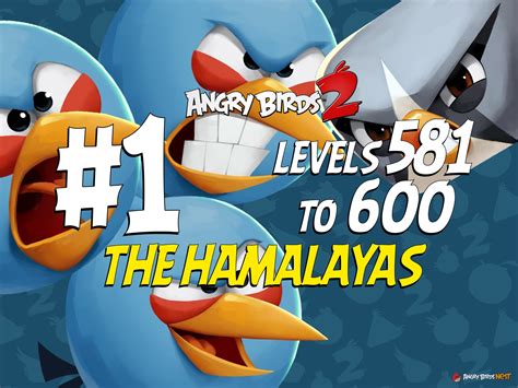 Angry Birds 2 Levels 581 to 600 The Hamalayas 3-Star Walkthrough ...