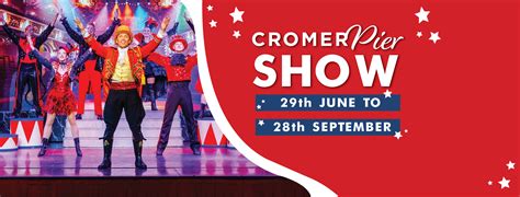 Cromer Pier Show 2024 - Visit Norwich