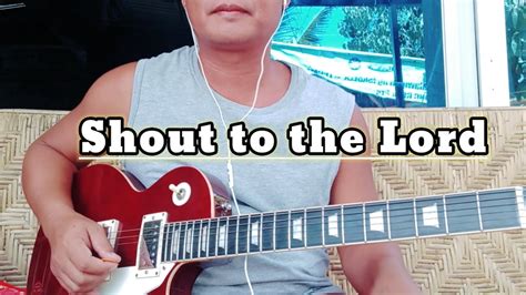 SHOUT TO THE LORD || Guitar Instrumental Cover - YouTube