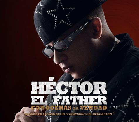 Película Héctor el Father conoceras la verdad