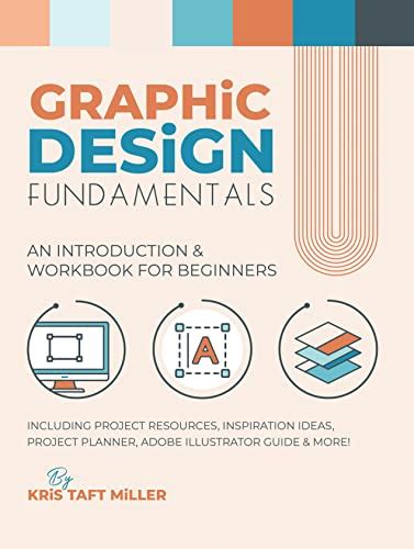 Graphic Design Fundamentals: An Introduction & Workbook for Beginners ...