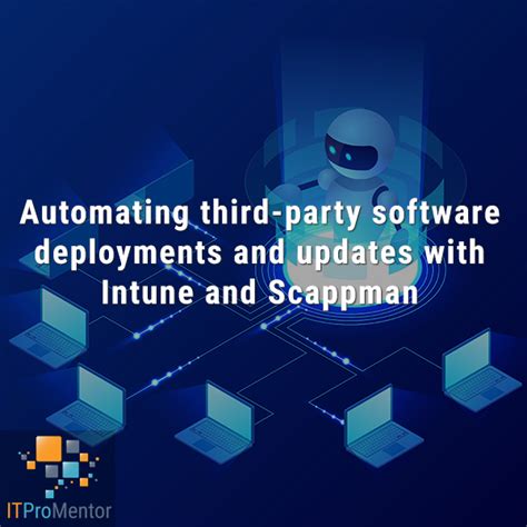 Automating third-party software deployments and updates with Intune and Scappman - ITProMentor