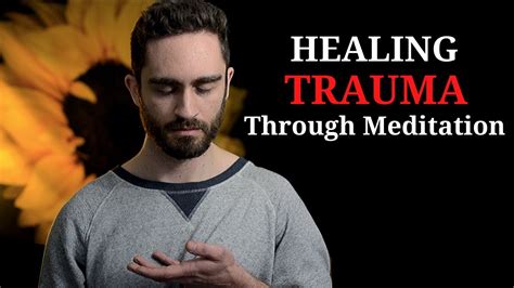 Healing Trauma Through Meditation - YouTube