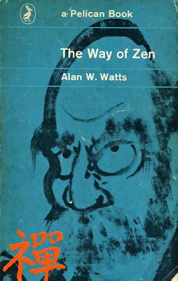 steady diet of books: Alan W. Watts - The Way of Zen