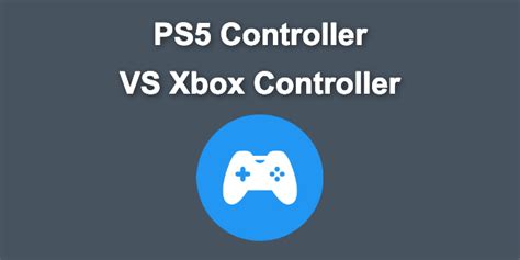 PS5 Controller VS Xbox Controller [Full Comparison]