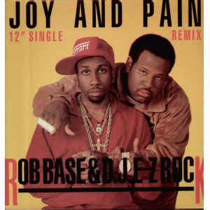 Rob Base & DJ E-Z Rock - Joy And Pain (Remix) | Discogs