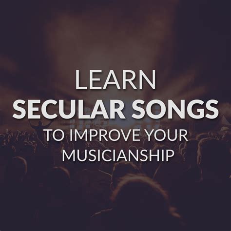 Learn Secular Songs to Improve Your Musicianship — Leading Worship Well ...