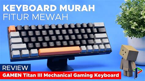 Keyboard Murah Fitur Mewah?! GAMEN Titan III Mechanical Gaming Keyboard Review Indonesia - YouTube