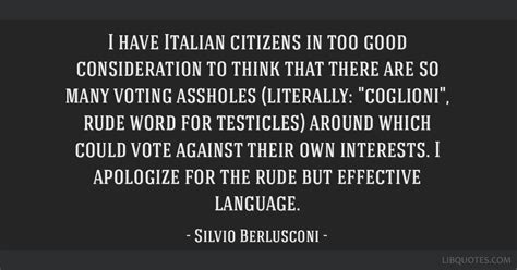 I have Italian citizens in too good consideration to think...