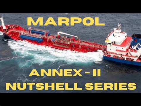 MARPOL ANNEX-II EXPLAINED IN A NUTSHELL..........also Include Cargo Record book, SMPEP, IBC # ...