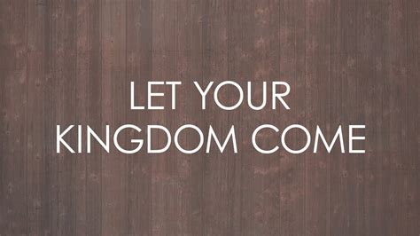 Let Your Kingdom Come (feat. Chris Jackson) - Official Lyric Video - YouTube