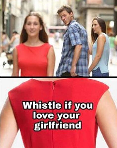 Whistle | Distracted Boyfriend | Know Your Meme