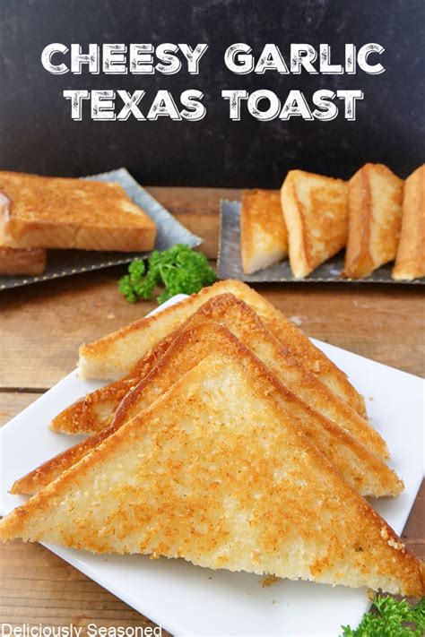 Cheesy Garlic Texas Toast - Deliciously Seasoned