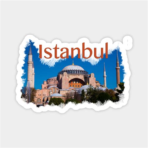 Istanbul - Hagia Sophia - Istanbul - Magnet | TeePublic