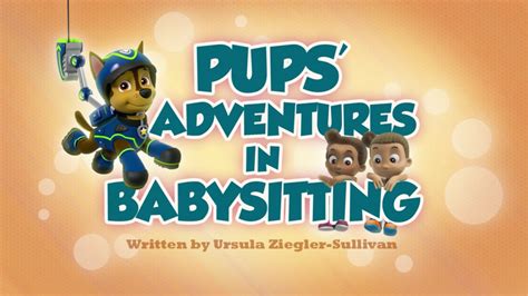 Pups' Adventures in Babysitting | PAW Patrol Wiki | Fandom