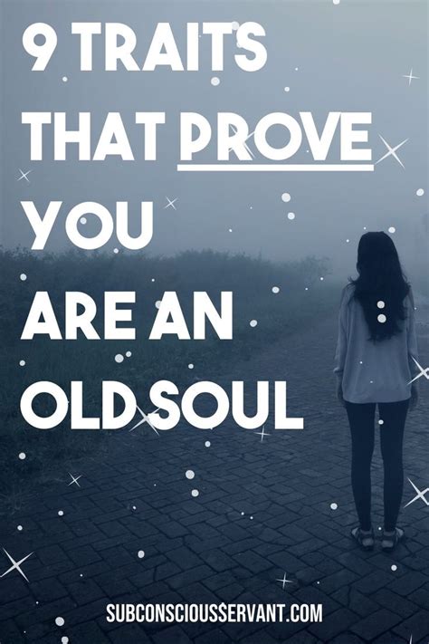 OLD SOULS - 9 TRAITS THAT REVEAL IF YOU ARE A TRUE OLD SOUL