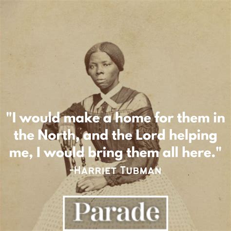 45 Harriet Tubman Quotes on Slavery, Freedom - Parade