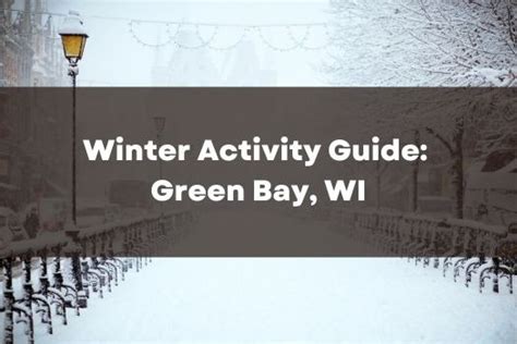 Green Bay Wisconsin Winter Activity Guide