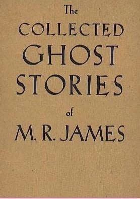 The Collected Ghost Stories of M R James by M R James