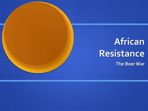 African Resistance The Boer War