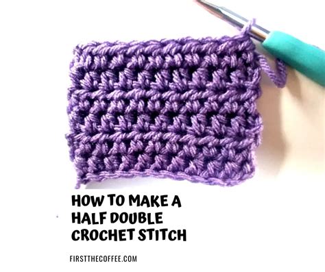 How To Do A Half Double Crochet Stitch - FirstTheCoffee