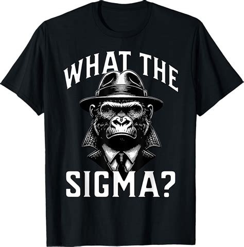 NEW Funny What The Sigma? Ironic Meme Brainrot Quote T-Shirt - Walmart.com