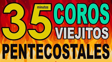 35 minutos CORITOS PENTECOSTALES ANTIGUOS PERO DE GRAN BENDICIÓN vol. 5 ...