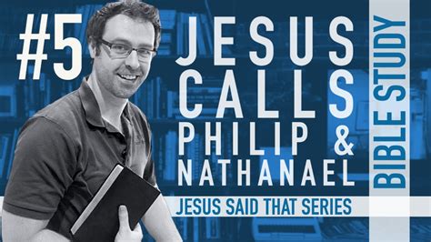 Jesus Calls Philip and Nathanael - John 1:43-51 - Bible Study - YouTube