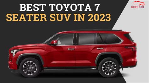 The Best Toyota 7 Seater SUV In 2023: Travel with Style and Comfort